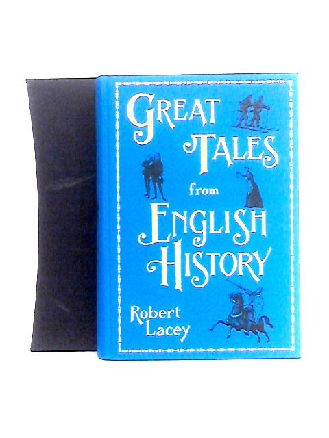 Great Tales from English History By Robert Lacey