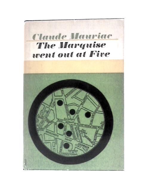 The Marquise Went Out at Five By Claude Mauriac