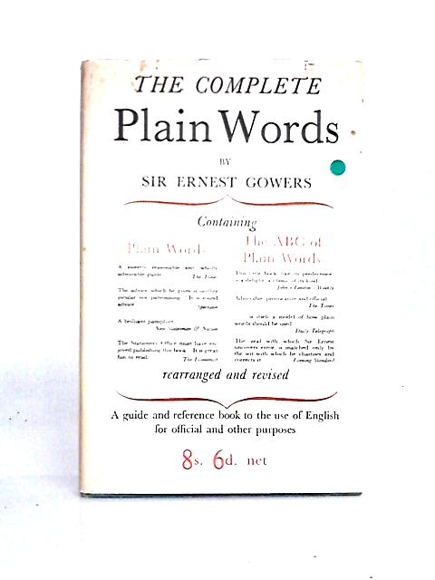 The Complete Plain Words By Sir Ernest Gowers