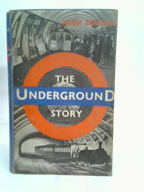 The Underground Story By Hugh Douglas