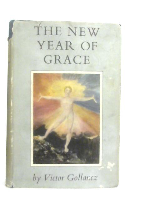 The New Year of Grace By Victor Gollancz