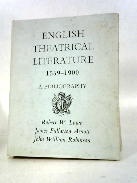 English Theatrical Literature, 1559-1900 par Robert William Lowe