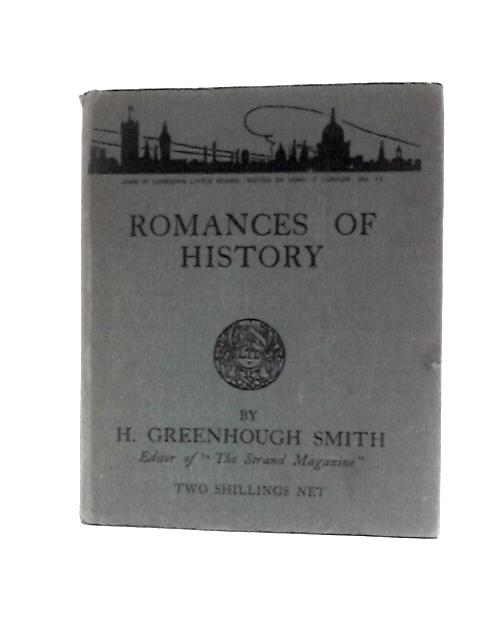 Romances of History By H. Greenhouse Smith