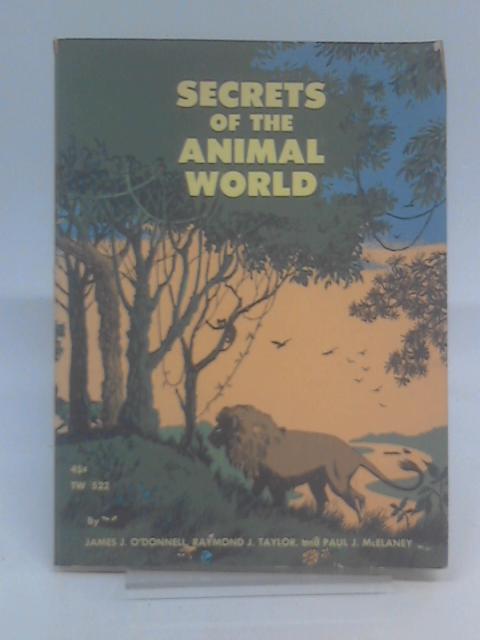 Secrets Of The Animal World By James J. O Donnell