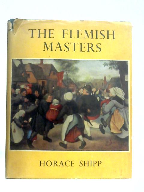 The Flemish Masters By Horace Shipp