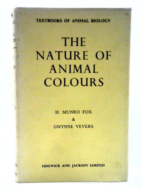 Nature of Animal Colours (Animal Biology S.) By H Munro Fox & G Vevers