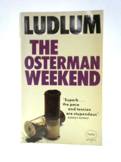 The Osterman Weekend By Robert Ludlum