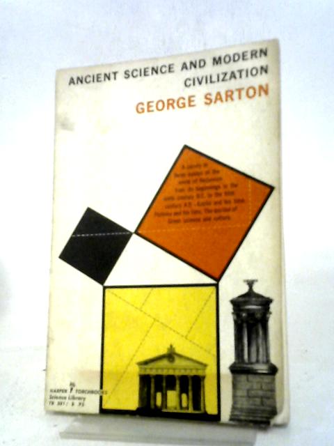 Ancient Science and Modern Civilization By George Sarton