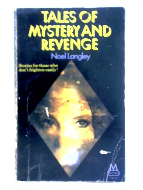 Tales of Mystery and Revenge By Noel Langley