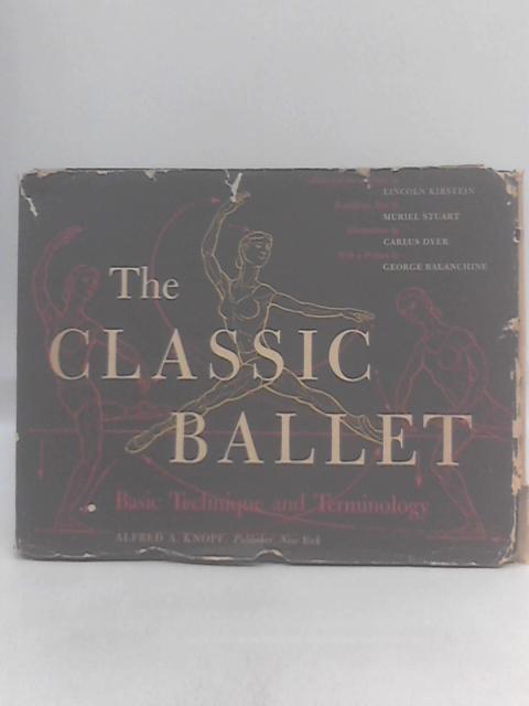 The Classic Ballet: Basic technique and terminology By Muriel Stuart