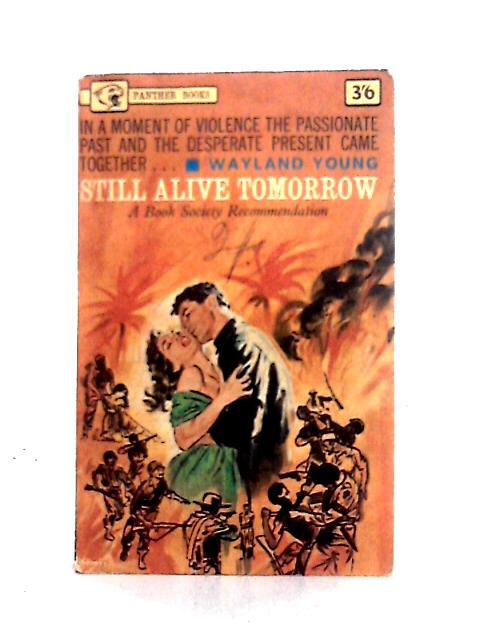 Still Alive Tomorrow (Panther Books-no.1096) By Wayland Young