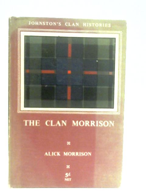 The Clan Morrison By Alick Morrison