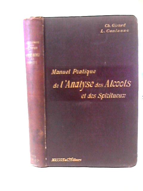 Manuel Pratique de L'analyse Des Alcools Et Des Spiritueux By Charles Girard and Lucien Cuniasse