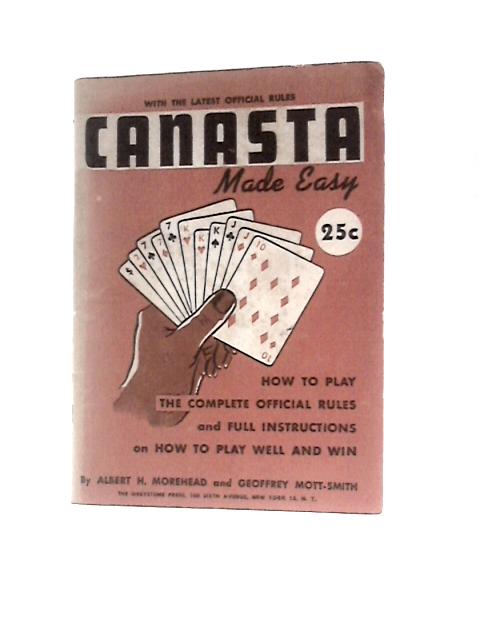 Canasta Made Easy By Albert H Morehead and Geoffrey Mott-Smith