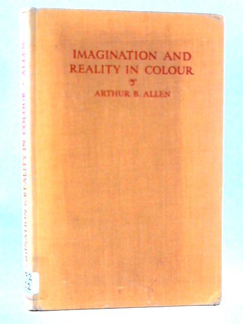 Imagination and Reality in Colour von Arthur Bruce Allen