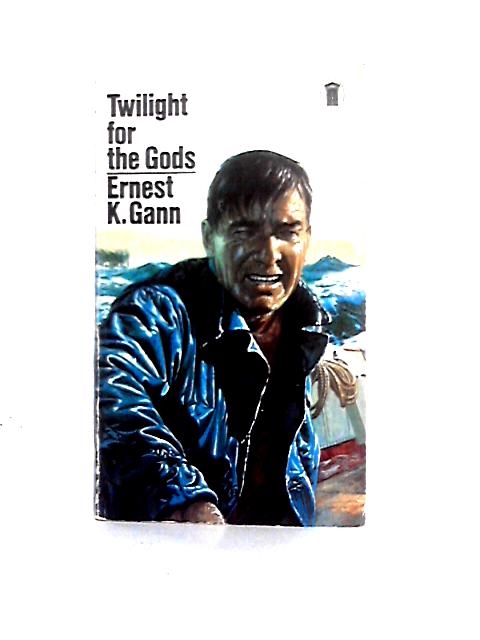 Twilight of the Gods von Ernest K. Gann