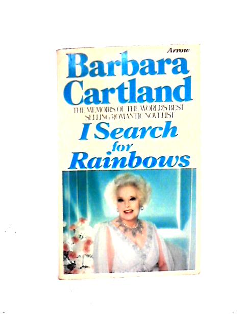 I Search for Rainbows By Barbara Cartland