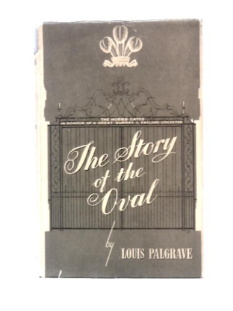 The Story of the Oval By Palgrave Louis