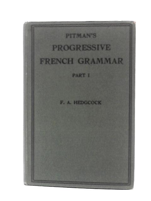 Progressive French Grammar Part 1 By F. A. Hedgcock