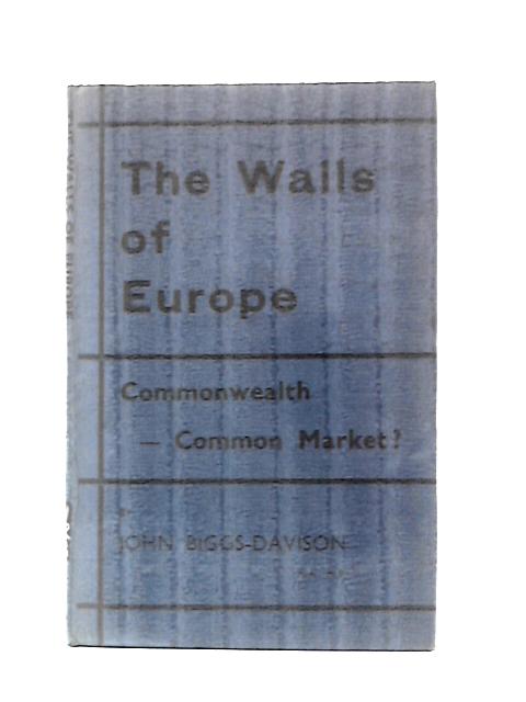 Walls of Europe By John Biggs-Davison