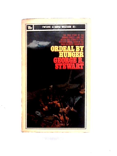 Ordeal by Hunger: The Story of the Donner Party (Corgi books) von George R. Stewart