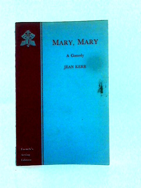 Mary, Mary (Acting Edition) By Jean Kerr