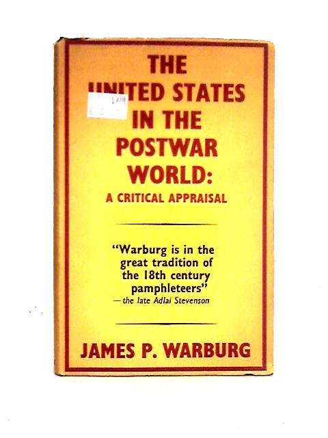 The United States in the Postwar World: a Critical Appraisal von James Paul Warburg