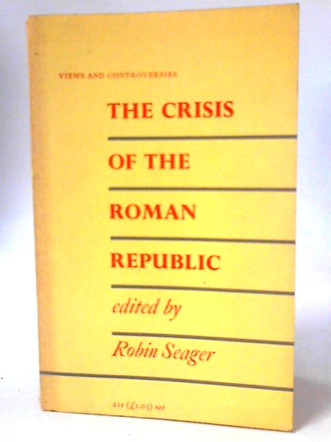 Crisis of The Roman Republic By Selected Robin Seager