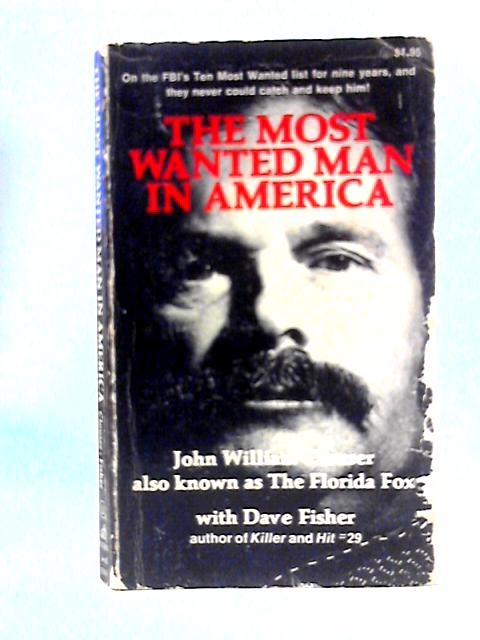 The Most Wanted Man in America By John William Clouser
