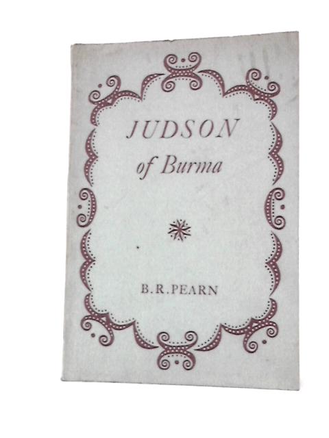 Judson of Burma By B R.Pearn