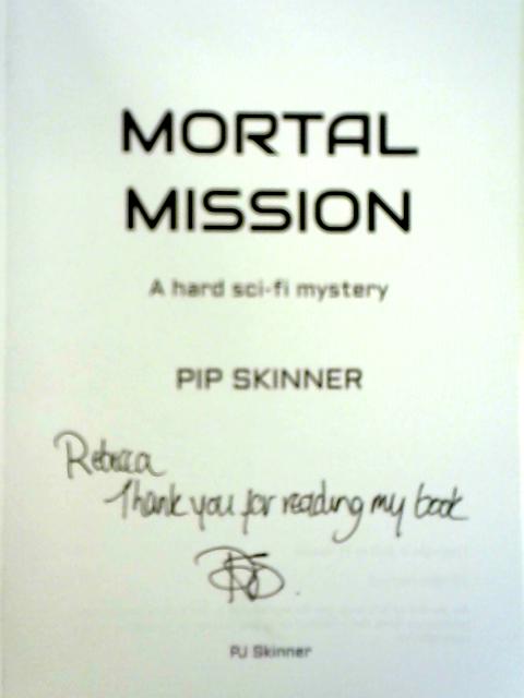 Mortal Mission, A Hard Sci-Fi Mystery By Pip Skinner
