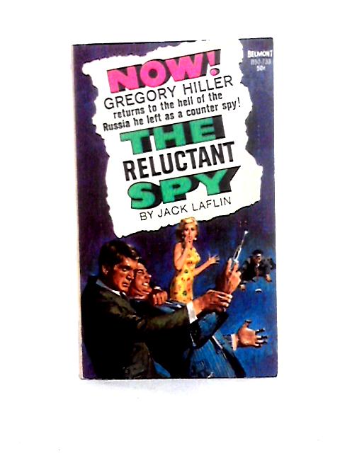 The Reluctant Spy By Jack Laflin