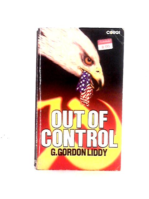 Out of Control By G. Gordon Liddy
