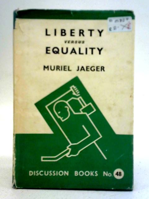 Liberty Versus Equality von Muriel Jaeger