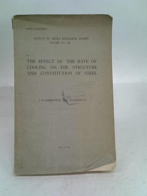 The effect of the rate of cooling on the structure and constitution of steel, ([Gt. Brit.] Safety in mines research board. Paper) von Robertson