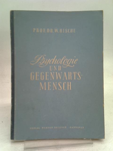 Psychologie und Gegenwartsmensch By W Hische