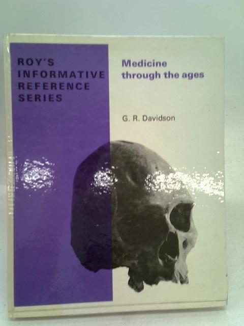 Medicine Through The Ages By G. R. Davidson