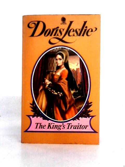 King's Traitor von Doris Leslie