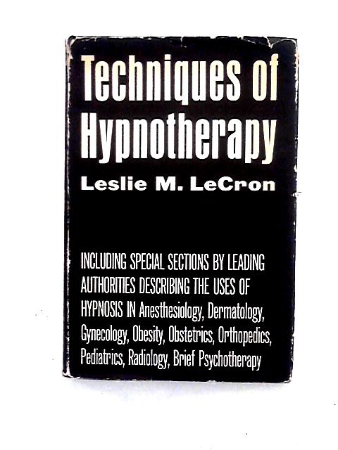 Techniques of Hypnotherapy von Leslie M. Le Cron
