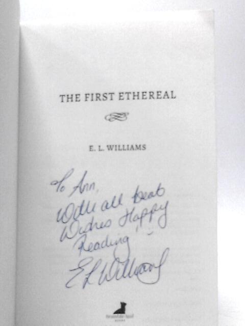 The First Ethereal (The Ethereal World Series) By E L Williams