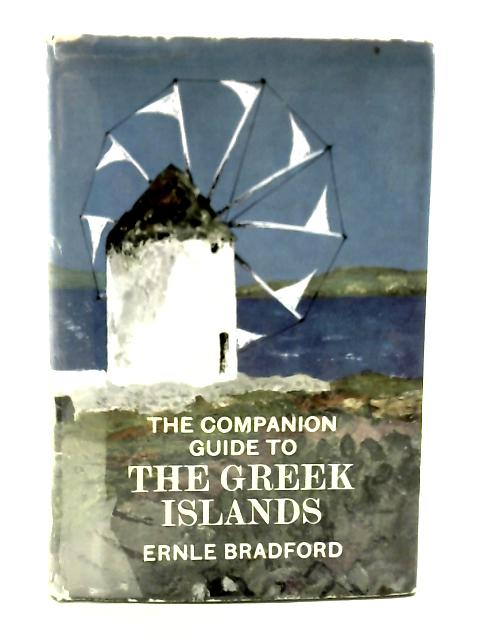 The Companion Guide to the Greek Islands. By Ernle Bradford