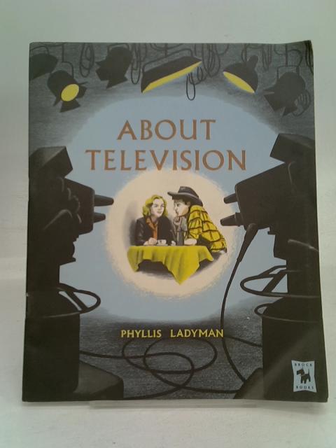 About Television. By Ladyman. Phyllis.