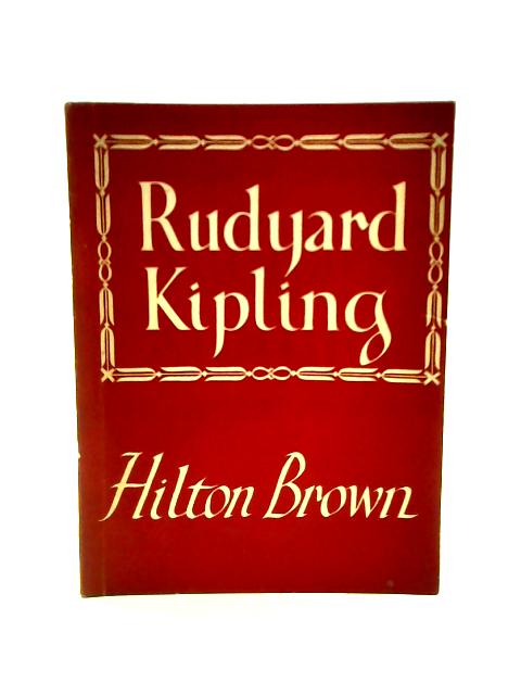 Rudyard Kipling By Hilton Brown