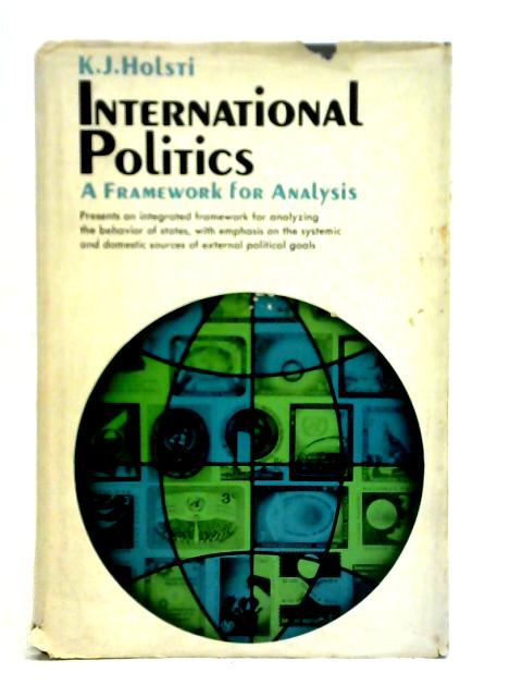 International Politics: A Framework for Analysis von K. J. Holsti