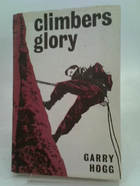 Climber's Glory By Garry Hogg