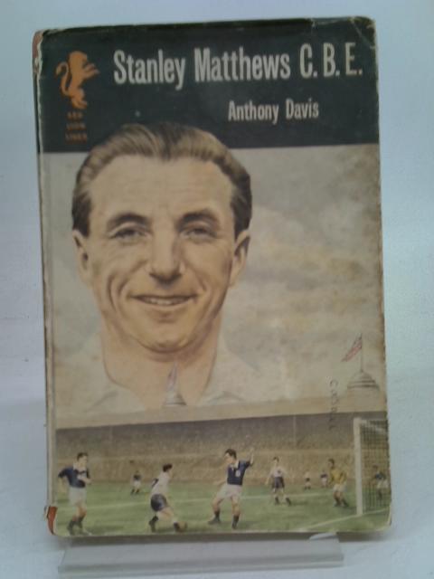 Stanley Matthews: Red Lion Lives Series No. 13 By Davis, Anthony