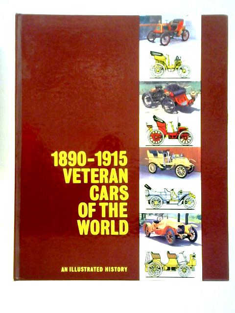 1890 - 1915 Veteran Cars of the World: An Illustrated History By Unstated