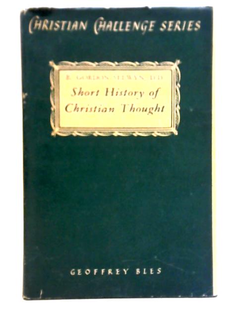A Short History of Christian Thought By E. G. Selwyn