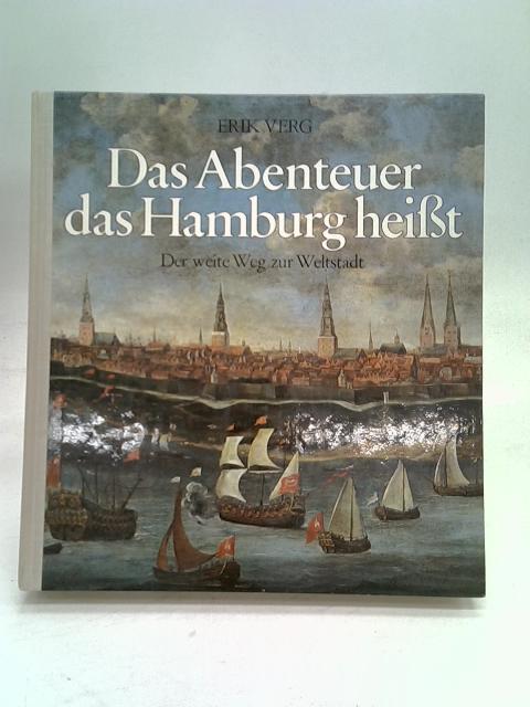 Das Abenteuer das Hamburg Heisst von Erik Verg