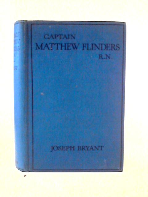 Captain Matthew Flinders By Joseph Bryant